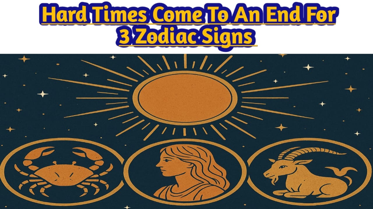 Hard Times Come To An End For 3 Zodiac Signs